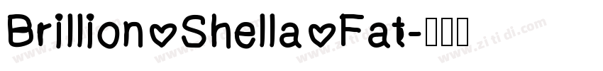 Brillion Shella Fat字体转换